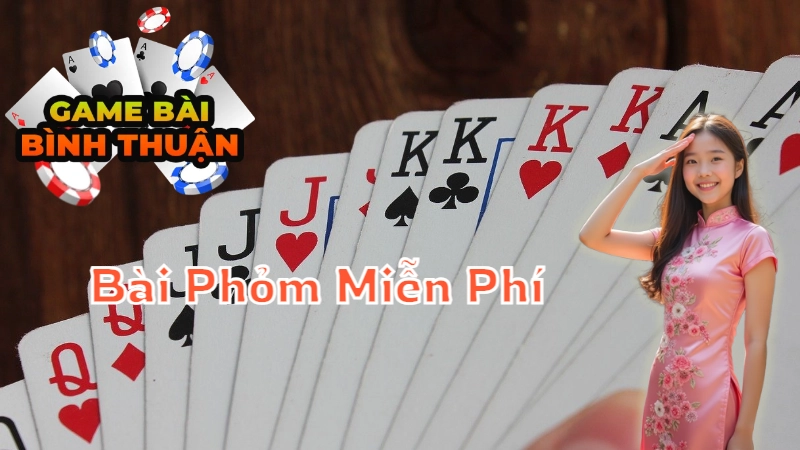 Cách Tải Và Chơi Bài Phỏm Miễn Phí Tại Bình Thuận