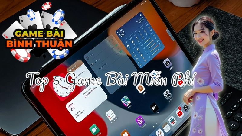 Đánh Giá Top 5 Game Bài Miễn Phí Hay Nhất Hiện Nay