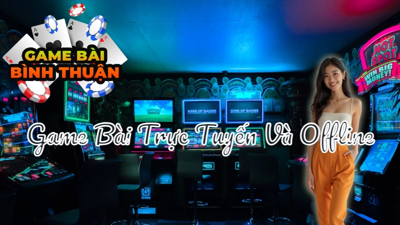 So Sánh Các Game Bài Miễn Phí Trực Tuyến Và Offline
