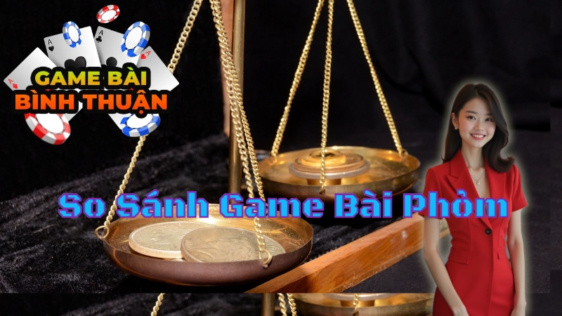 So Sánh Game Bài Phỏm Online Và Truyền Thống